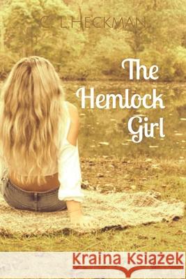 The Hemlock Girl C. L. Heckman 9781794551800 Independently Published