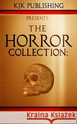 The Horror Collection: Gold Edition Amy Cross Mike Duke J. C. Michael 9781794554542