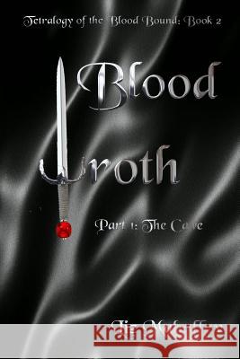 Blood Wroth - Part 1: The Cave Liz Mahaffey 9781794555815