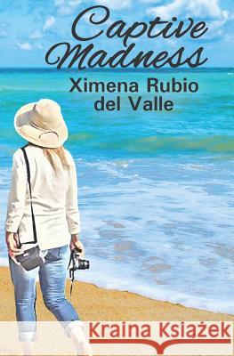 Captive Madness Ximena Torres Ximena Rubi 9781794557796 Independently Published