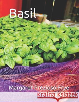 Basil Margaret Prezioso-Frye 9781794561977 Independently Published