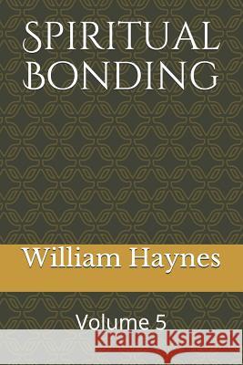 Spiritual Bonding William Haynes 9781794566972