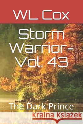 Storm Warrior-Vol. 43: The Dark Prince Wl Cox 9781794567269 Independently Published