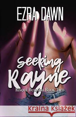 Seeking Rayne Ezra Dawn 9781794572904 Independently Published