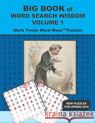 Big Book of Word Search Wisdom Volume 1: Mark Twain Word Maze Puzzles Thomas S. Phillips 9781794575608