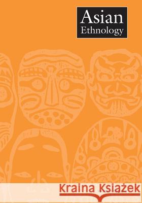 Asian Ethnology 77 1&2 Frank J. Korom Benjamin Dorman Benjamin Dorman 9781794582187