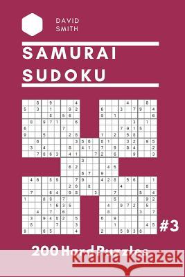 Samurai Sudoku - 200 Hard Puzzles Vol.3 David Smith 9781794584334
