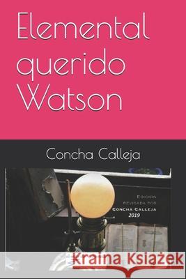 Elemental querido Watson Concha Calleja 9781794584549