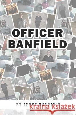 Officer Banfield Jerry Banfield 9781794599185