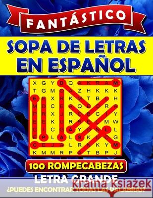 Fantástico Sopa de Letras en Espanol Letra Grande: Spanish Word Search Books for Adults (Large Print). Sopa de Letras Para Adultos. Word Search Espano Word Search Publishing, Spanish 9781794605039