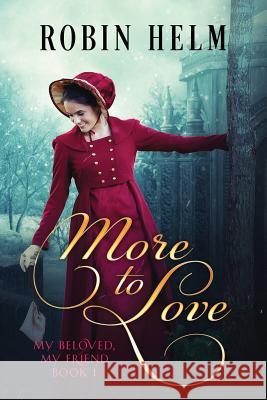 More to Love: My Beloved, My Friend (Book 1) Robin Helm 9781794607118