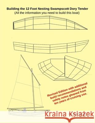 Building the 12 Foot Nesting Swampscott Dory Tender: (all the Information You Need to Build This Boat) Roy Timpe 9781794610286 Independently Published