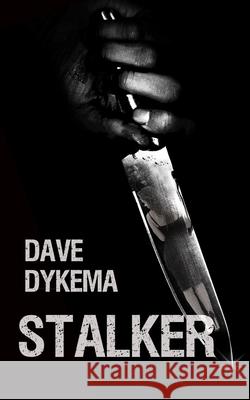 Stalker Dave Dykema 9781794615014