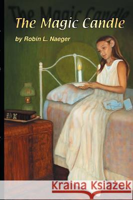 The Magic Candle: Lesa's Journey Robin L. Naeger 9781794615779 Independently Published