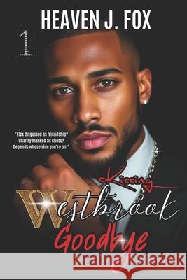 Kissing Westbrook Goodbye: The Best of Both Worlds; A Tale of Two Stories Heaven J. Fox 9781794617964 Independently Published