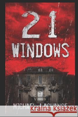 21 Windows Michael LaChance 9781794625761 Independently Published