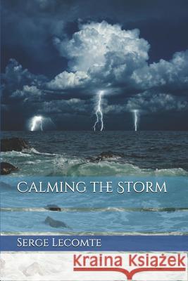 Calming the Storm Serge Lecomte 9781794627376