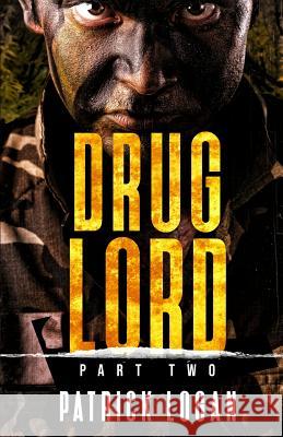 Drug Lord: Part II Patrick Logan 9781794630505 Independently Published