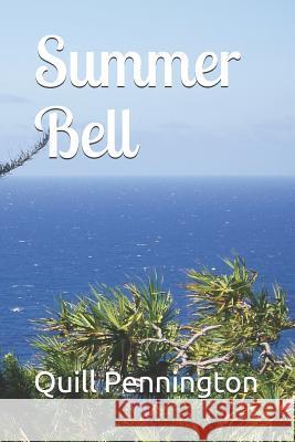Summer Bell Quill Pennington 9781794630994 Independently Published