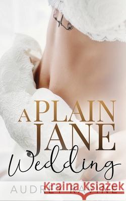 A Plain Jane Wedding: A Healing Series, Valentine's Day Novella Audrey Ravine 9781794640603 Independently Published