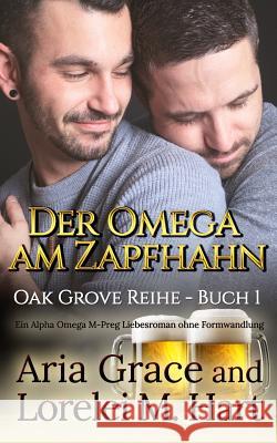 Der Omega Am Zapfhahn Lorelei M. Hart Aria Grace 9781794642409 Independently Published