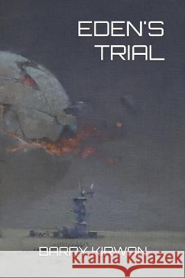 Eden's Trial Barry Kirwan 9781794644649 Independently Published
