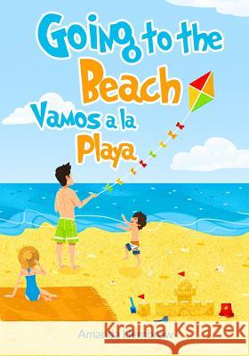 Going to the beach: Vamos a la Playa! Bilingual (Spanish Edition) Hembrow, Amanda 9781794656079 Independently Published