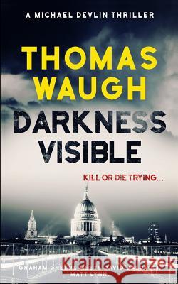 Darkness Visible Thomas Waugh 9781794657243 Independently Published