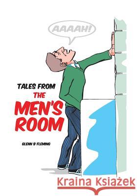 The Men's Room Glenn Barrie Fleming 9781794662162 Independently Published