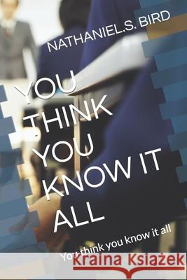 You Think You Know It All: You think you know it all Birdy, Birdy 9781794667778