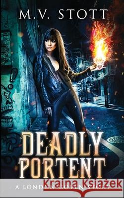 Deadly Portent: A London Coven Story David Bussell M. V. Stott 9781794671126 Independently Published