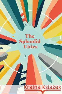 The Splendid Cities Jonah Hecht Hannes Stein 9781794671157 Independently Published