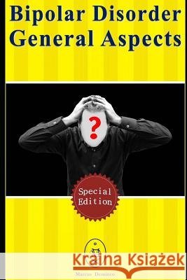 Bipolar Disorder - General Aspects. Special Edition Marcus Deminco 9781794675131 Independently Published