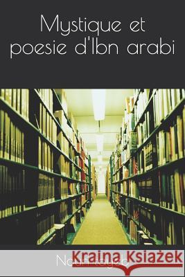 Mystique Et Poesie d'Ibn Arabi Nouri Tayeb 9781794680876