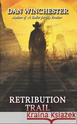Retribution Trail Dan Winchester 9781794683662 Independently Published