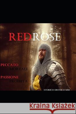 Peccato Mortale: Passione Proibita Red Rose 9781794685796 Independently Published