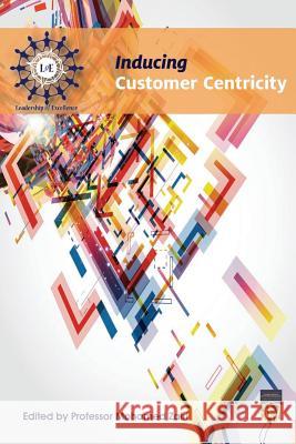 Inducing Customer Centricity Professor Mohamed Zairi 9781794687097 Independently Published