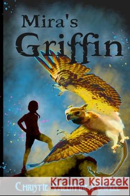 Mira's Griffin Christie Valentine Powell 9781794692329 Independently Published