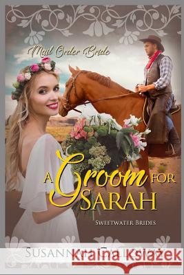 A Groom for Sarah Susannah Calloway 9781794692626 Independently Published