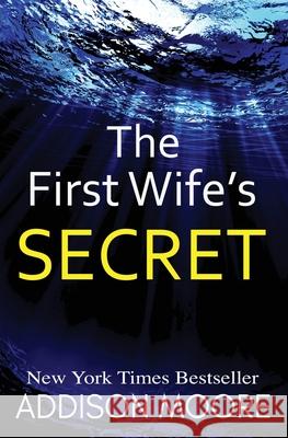 The First Wife's Secret Addison Moore 9781794692855