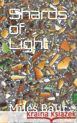 Shards of Light Miles Baur 9781794692909