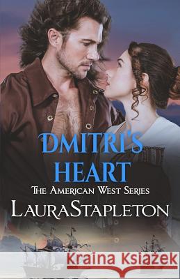 Dmitri's Heart: An American West Story Laura Stapleton 9781794693043 Independently Published