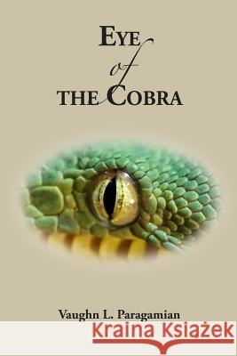 Eye of the Cobra Vaughn Paragamian 9781794695535