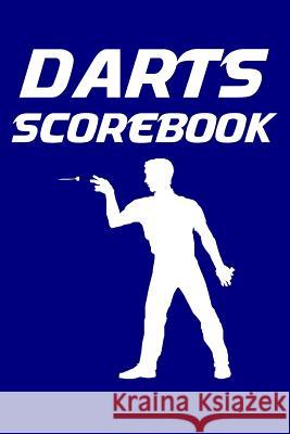Darts Scorebook: 6x9 Darts Scorekeeper with Checkout Chart and 100 Scorecards K. Williams 9781794696242 Independently Published