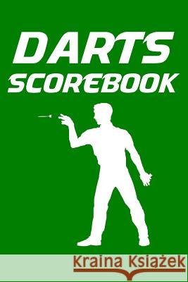 Darts Scorebook: 6x9 Darts Scorekeeper with Checkout Chart and 100 Scorecards K. Williams 9781794696259 Independently Published