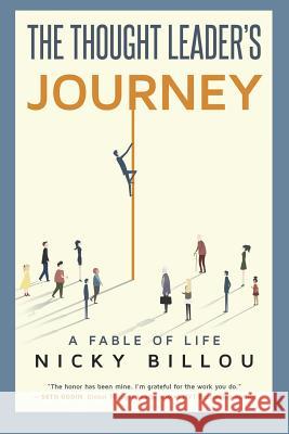 The Thought Leader's Journey (Color Edition): A Fable Of Life Billou, Nicky 9781794697034