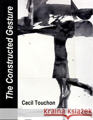 The Constructed Gesture: Works from the Iberian Variations Suite Cecil Touchon 9781794702875