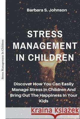Stress Management In Children Barbara S 9781794703391
