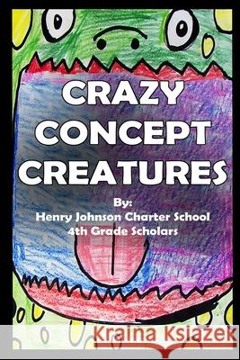 Crazy Concept Creatures Hjcs Scholars 9781794704411 Lulu.com