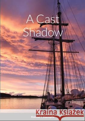 A Cast Shadow Konrad Daempfle 9781794709898